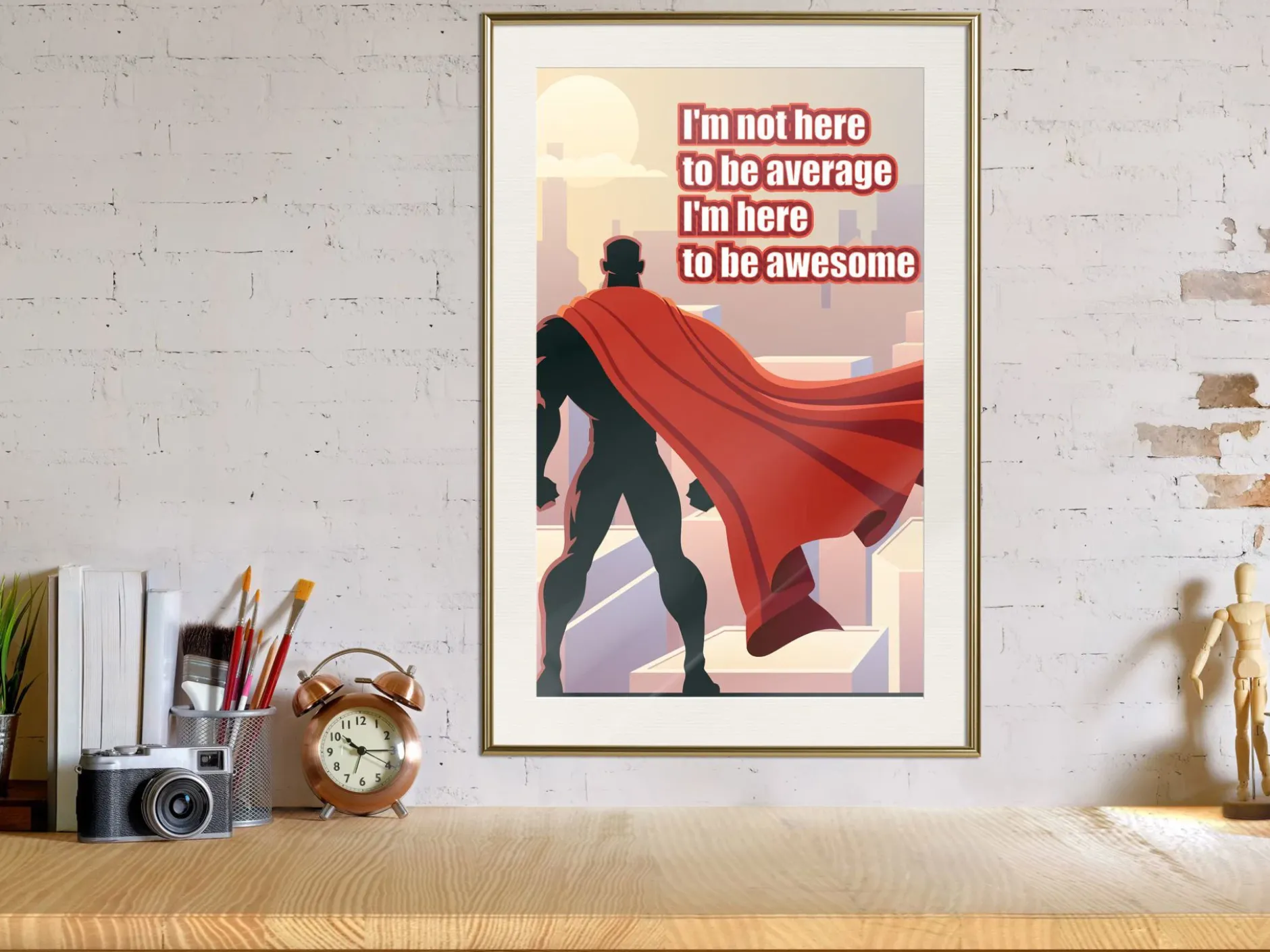 Poster 'I'm Not Here To Be Average'