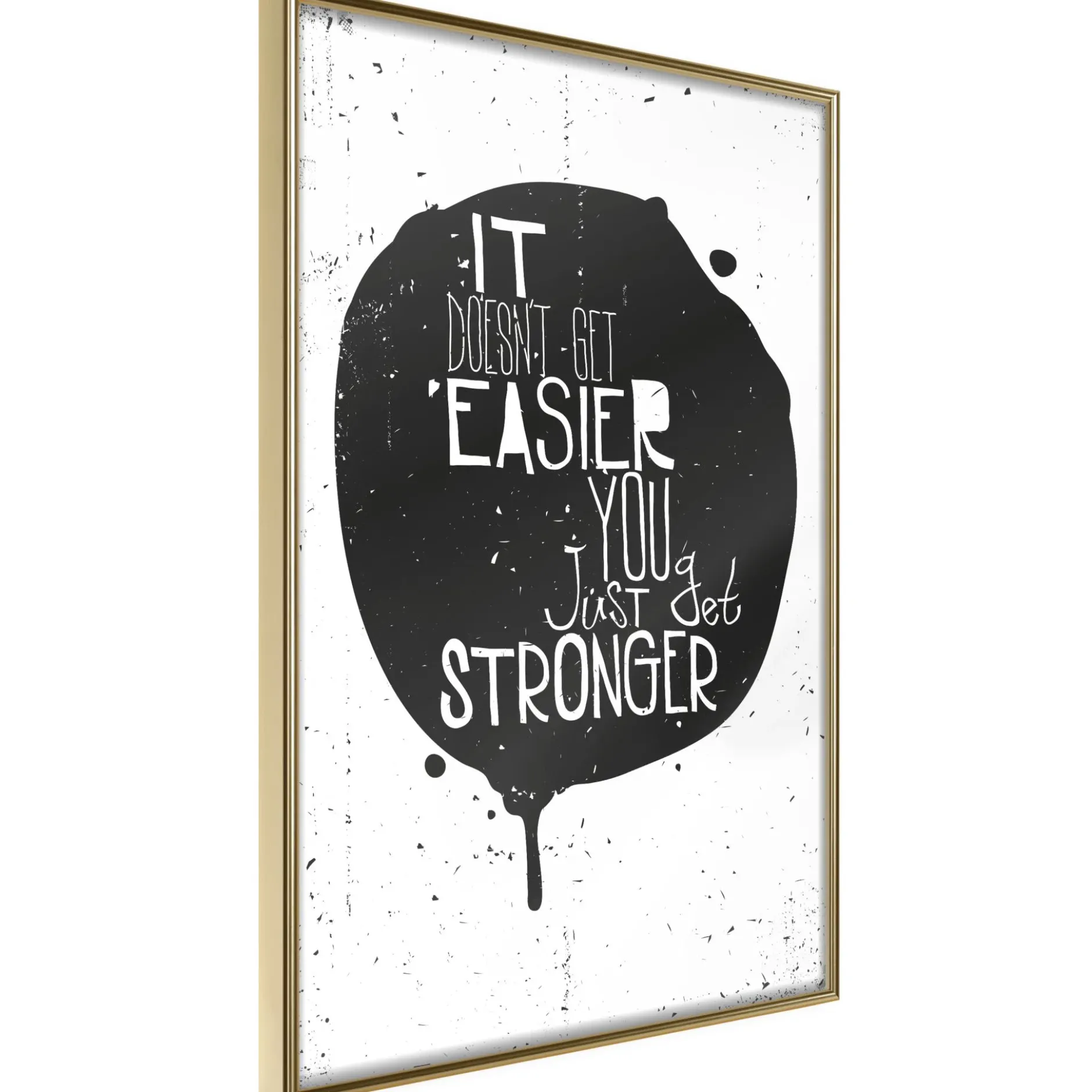 Poster 'It Doesn't Easier You Just Get Stronger'