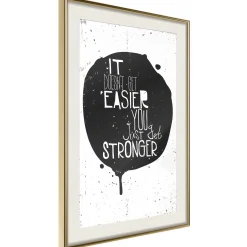 Poster 'It Doesn't Easier You Just Get Stronger'