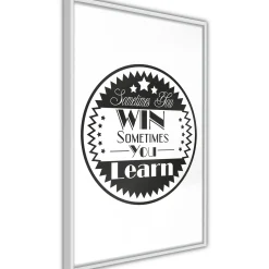 Poster 'Sometimes You Win Sometimes You Learn'